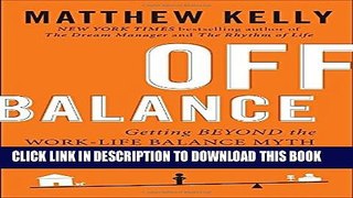 New Book Off Balance: Getting Beyond the Work-Life Balance Myth to Personal and Professional