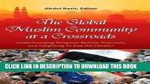 [PDF] The Global Muslim Community at a Crossroads: Understanding Religious Beliefs, Practices, and