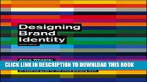 [Download] Designing Brand Identity: An Essential Guide for the Whole Branding Team, 4th Edition