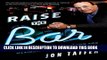 [Download] Raise the Bar: An Action-Based Method for Maximum Customer Reactions Paperback Free