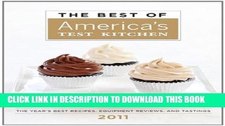[PDF] The Best of America s Test Kitchen 2011: The Year s Best Recipes, Equipment Reviews, and