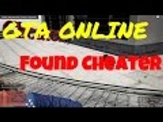 GTA ONLINE - Found Cheater