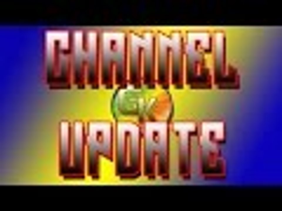CHANNEL UPDATE !