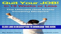 [PDF] The Ultimate Real Estate Investing Blueprint: How to Quit Your Job in 19 Weeks or Less