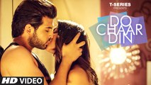 DO CHAAR DIN Video Song - Karan Kundra-,Ruhi Singh- - Rahul Vaidya RKV