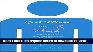 [PDF] Real Men Wear Pink:: A Man s Guide to Surviving a Loved One s Breast Cancer Full Online