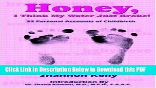[Read] Honey, I Think My Water Just Broke!: 32 Personal Accounts of Childbirth Popular Online