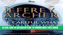 [PDF] Be Careful What You Wish For (The Clifton Chronicles) Full Online