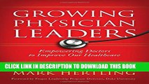 [PDF] Growing Physician Leaders: Empowering Doctors to Improve Our Healthcare Popular Online