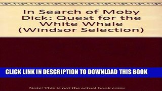 [PDF] In Search of Moby Dick: Quest for the White Whale (Windsor Selection) Popular Online