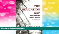 Must Have  The Education Gap: Vouchers and Urban Schools  READ Ebook Full Ebook Free