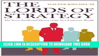 [PDF] The Lords of Strategy: The Secret Intellectual History of the New Corporate World Popular