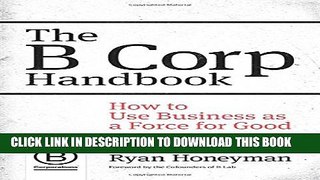 [PDF] The B Corp Handbook: How to Use Business as a Force for Good Popular Collection