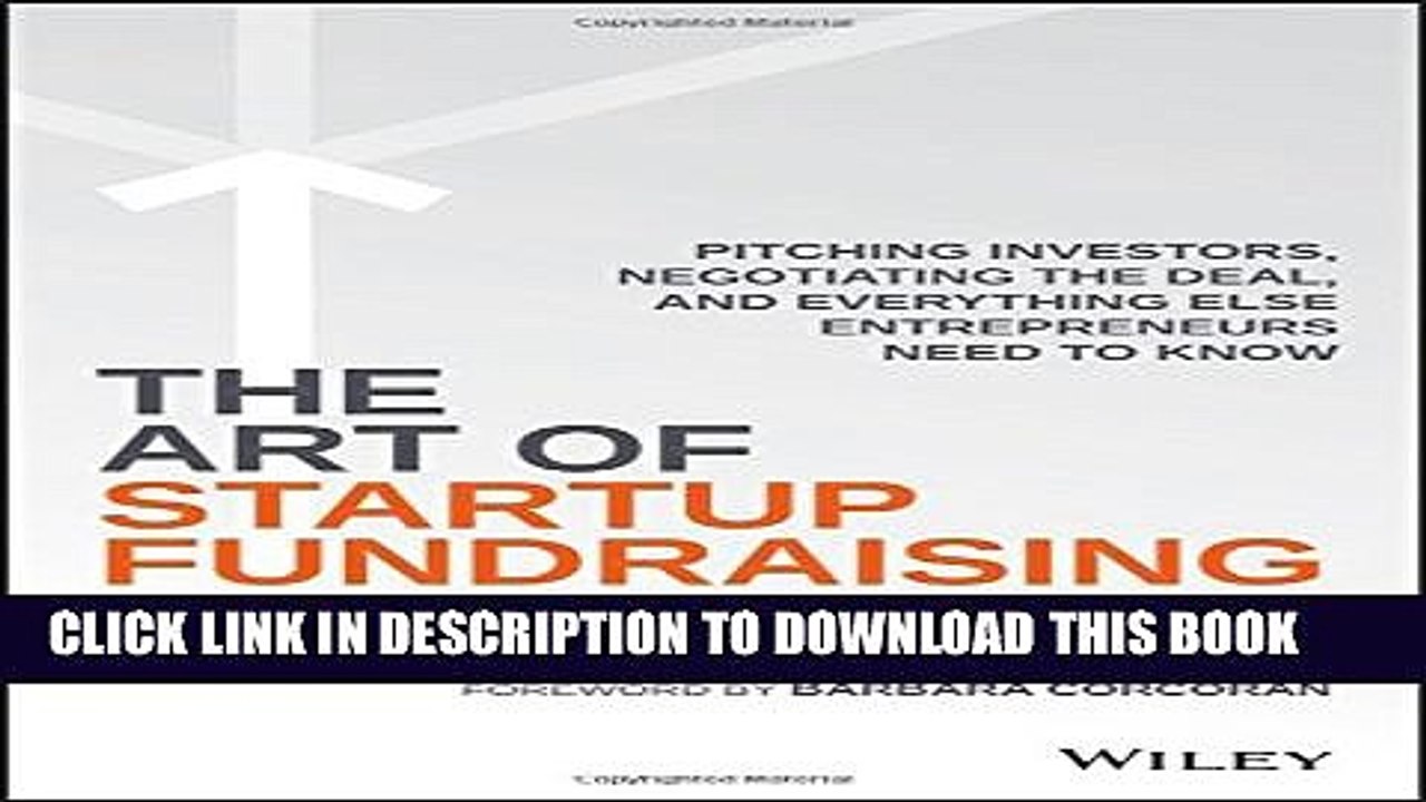 [PDF] The Art of Startup Fundraising: Pitching Investors, Negotiating the Deal, and Everything