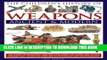 [PDF] The Children s History Of Weapons: Ancient And Modern: The Story Of Weaponry And Warfare