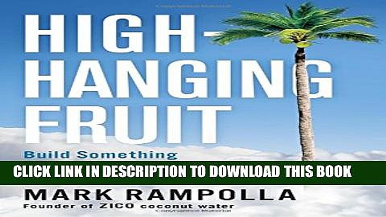 [PDF] High-Hanging Fruit: Build Something Great by Going Where No One Else Will Popular Collection