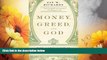 READ FREE FULL  Money, Greed, and God: Why Capitalism Is the Solution and Not the Problem