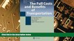 Big Deals  The Full Costs and Benefits of Transportation: Contributions to Theory, Method and