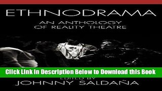 [Reads] Ethnodrama: An Anthology of Reality Theatre (Crossroads in Qualitative Inquiry) Online Books