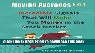 [PDF] Moving Averages 101: Incredible Signals That Will Make You Money in the Stock Market Popular