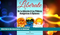 READ  Spanish Books: LibÃ©rate De La AdicciÃ³n A Las PÃ­ldoras AnalgÃ©sicas   OpiÃ¡ceos-Hierbas