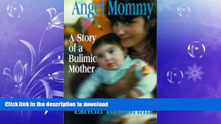 READ  Angel Mommy: A Story of a Bulimic Mother FULL ONLINE