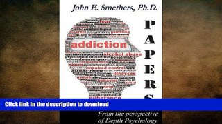 READ BOOK  ADDICTION PAPERS: From the Perspective of Depth Psychology FULL ONLINE