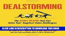 [PDF] Dealstorming: The Secret Weapon That Can Solve Your Toughest Sales Challenges Full Collection