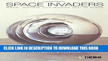 [PDF] Space Invaders: Race, Gender and Bodies Out of Place Popular Colection
