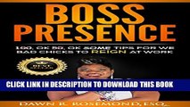 [PDF] Boss Presence: 100, Ok 50, Ok Some Tips for We Bad Chicks to REIGN at Work Popular Online
