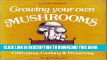 [PDF] Growing your own mushrooms: Cultivation, cooking   preserving Popular Online