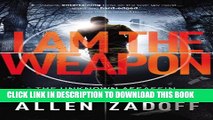 [PDF] I Am the Weapon (Unknown Assassin series, Book 1) - (Previously Titled, Boy Nobody)(Covers