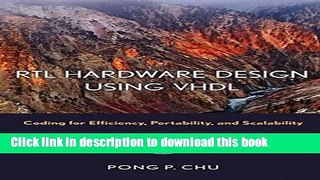 Read RTL Hardware Design Using VHDL: Coding for Efficiency, Portability, and Scalability  Ebook Free