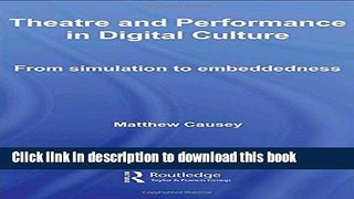 Read Theatre and Performance in Digital Culture: From Simulation to Embeddedness  Ebook Free