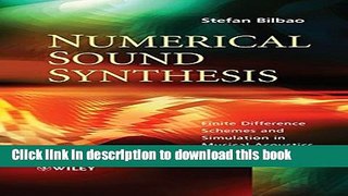 Read Numerical Sound Synthesis: Finite Difference Schemes and Simulation in Musical Acoustics