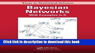 Read Bayesian Networks: With Examples in R (Chapman   Hall/CRC Texts in Statistical Science)