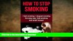 FAVORITE BOOK  How To Stop Smoking: I Quit smoking: I stopped smoking the easy way. Quit smoking