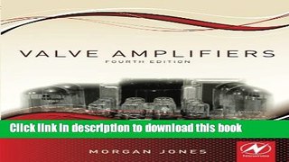 Read Valve Amplifiers, Fourth Edition  Ebook Free