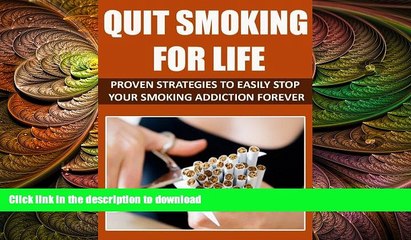 下载视频: READ BOOK  Quit Smoking for Life: Proven Strategies to Easily Stop Your Smoking Addiction Forever