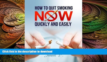 FAVORITE BOOK  How to Quit Smoking NOW Quickly and Easily: How to Permanently Quit Smoking