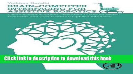 Read Brain-Computer Interfacing for Assistive Robotics: Electroencephalograms, Recurrent Quantum