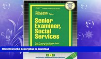 READ THE NEW BOOK Senior Examiner, Social Services(Passbooks) (Career Examination Passbooks) READ