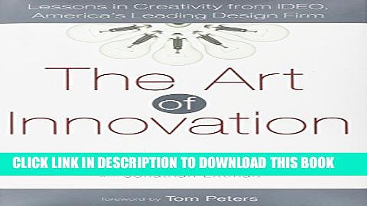 [PDF] The Art of Innovation: Lessons in Creativity from IDEO, America s Leading Design Firm Full