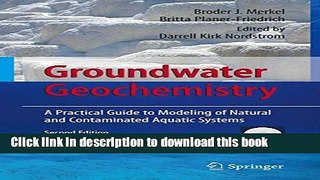 Read Groundwater Geochemistry: A Practical Guide to Modeling of Natural and Contaminated Aquatic