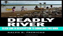[PDF] Deadly River: Cholera and Cover-Up in Post-Earthquake Haiti (The Culture and Politics of