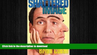 FAVORITE BOOK  Shattered Image: My Triumph Over Body Dysmorphic Disorder FULL ONLINE