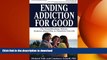 READ  Ending Addiction for Good: The Groundbreaking, Holistic, Evidence-Based Way to Transform