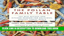 New Book The Pollan Family Table: The Best Recipes and Kitchen Wisdom for Delicious, Healthy