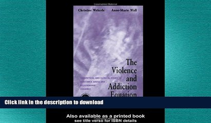 READ BOOK  The Violence and Addiction Equation: Theoretical and Clinical Issues in Substance