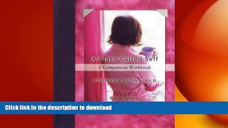 FAVORITE BOOK  A Place Called Self A Companion Workbook: Women, Sobriety, and Radical